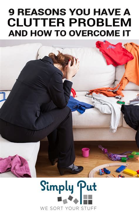 9 Reasons You Have A Clutter Problem And How To Overcome It Emotional