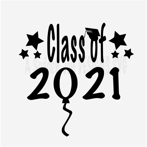 Class Of 2021 Svg 2021 Graduation Congrats Grads Balloons Etsy