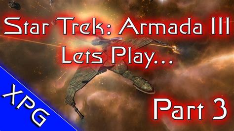 Lets Play Star Trek Armada 3 Sins Of A Solar Empire Mod Ep3 Fed