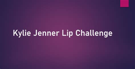 Kylie Jenner Lip Challenge Why Everyone Is Suggesting To Not Try This