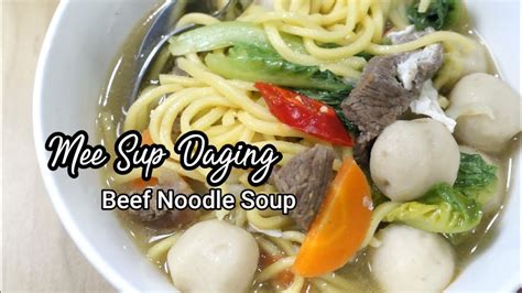 Mee Sup Daging Beef Noodles Soup Youtube