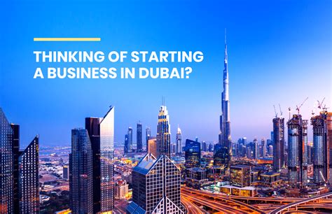 Thinking Of Starting A Business In Dubai Some Common Questions