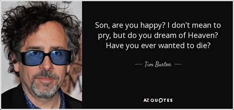 We all know interspecies romance is weird. Tim Burton quote: Son, are you happy? I don't mean to pry, but...
