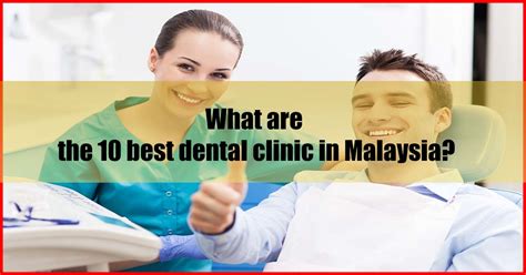 Dentist Near Me 10 Best Dental Clinic In Malaysia Kl And Selangor