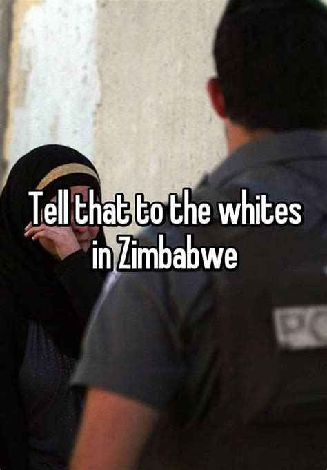 Tell That To The Whites In Zimbabwe