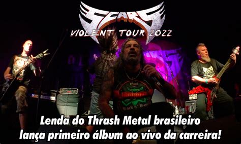 Scars Lenda Do Thrash Metal Brasileiro Lança Primeiro álbum Ao Vivo Da