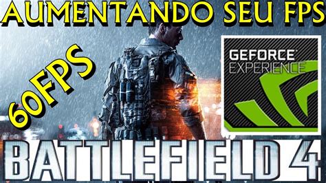 Battlefield 4 Saiba Como Aumentar O Fps Geforce Experience 1080p