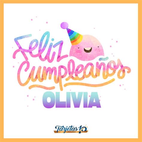 Feliz Cumpleaños Olivia Frases Mensajes E Imágenes