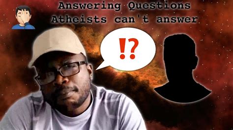Answering 10 Questions Atheists Cant Answer Done Youtube