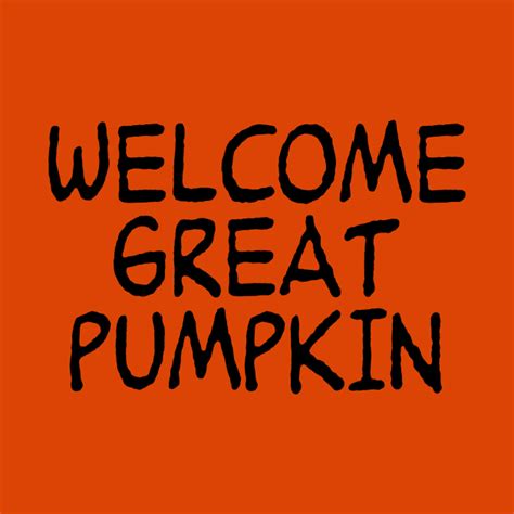 Welcome Great Pumpkin Great Pumpkin Kids T Shirt Teepublic