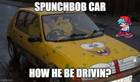 Spunchbob Car Imgflip