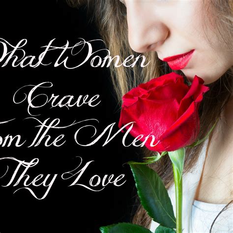 what women crave from the men they love don olund helping couples and families connect