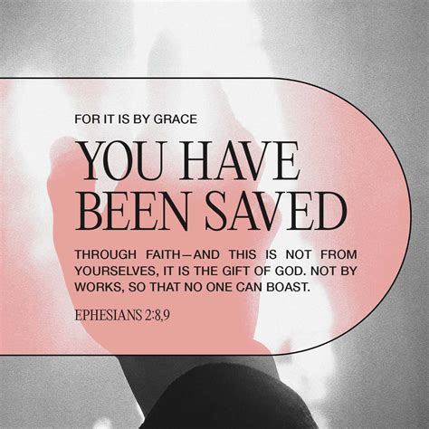 Ephesians 28 9 For It Is By Grace You Have Been Saved Through Faith