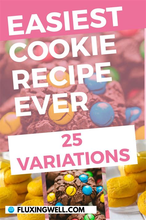 The Easiest Cookie Recipe Ever With 25 Variations Fluxing Well