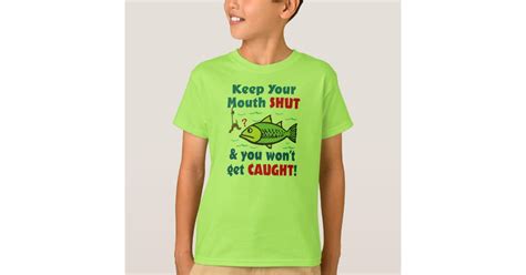 Keep Your Mouth Shut T Shirt