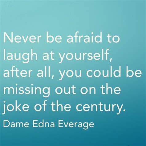 .edna everage quotes, from the older more famous dame edna everage quotes to all new quotes by dame edna dame edna everage quotes & sayings. Reposting @monkmedium: #laughing #soul #waynedyer #oprah # ...