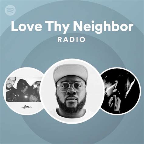 love thy neighbor radio spotify playlist