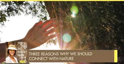 017 Three Reasons Why We Should Connect With Nature