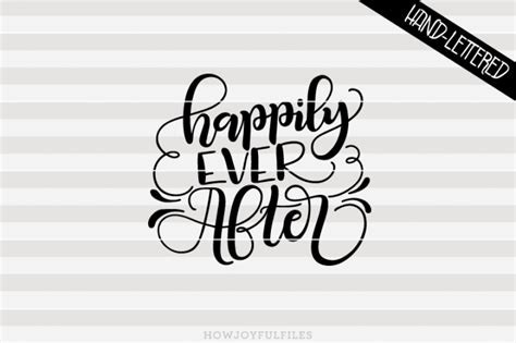 Free Happily Ever After Svg Pdf Dxf Hand Drawn Lettered Cut