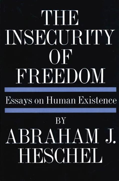 Insecurity Of Freedom Essays On Human Existence Walmart Com Walmart Com