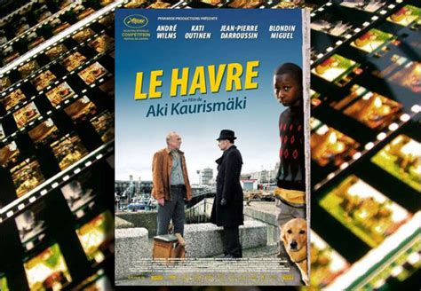 CinÉma Le Havre Tel Que La Filmé Aki Kaurismäki