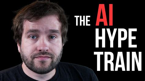 All Aboard The Ai Hype Train Youtube