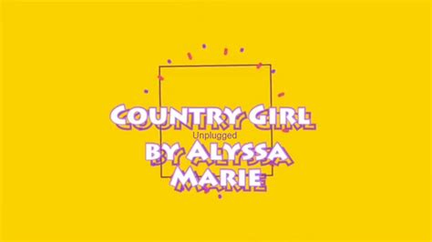 Country Girl Unplugged By Alyssa Marie Coon Youtube
