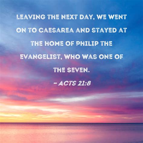 Acts 218 Leaving The Next Day We Went On To Caesarea And Stayed At