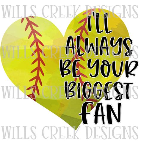 Ill Always Be Your Biggest Fan Softball Digital Download Wills Creek