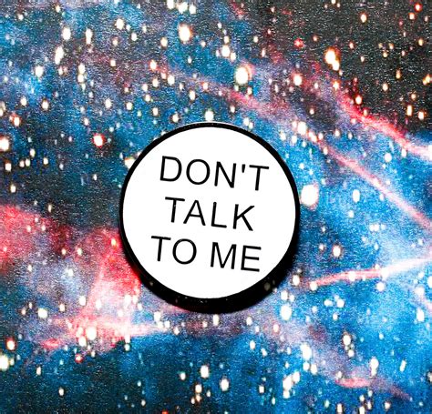 Don T Talk To Me Enamel Pin SPACE WASTE Online Store Powered By Storenvy
