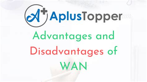 What Is WAN Advantages And Disadvantages Of Wide Area Network WAN