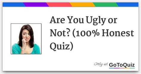 Are You Ugly Or Not 100 Honest Quiz