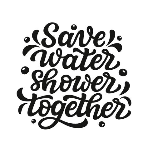 Premium Vector Save Water Shower Together Lettering