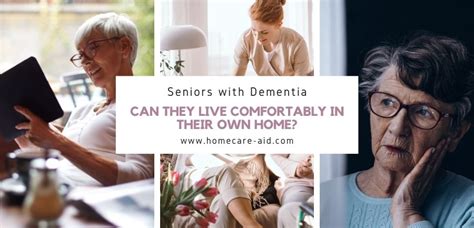 Can Someone With Dementia Live In The Comfort Of Their Home Home Help