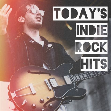Todays Indie Rock Hits Album By The Rock Masters Spotify