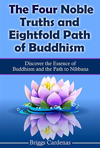 The Four Noble Truths And Eightfold Path Of Buddhism