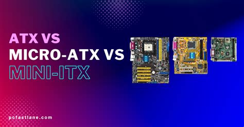 Atx Vs Micro Atx Vs Mini Itx What Is The Difference