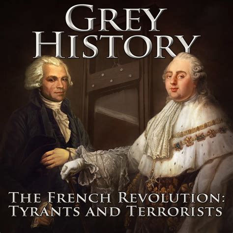Grey History The French Revolution Podcast William Clark Listen