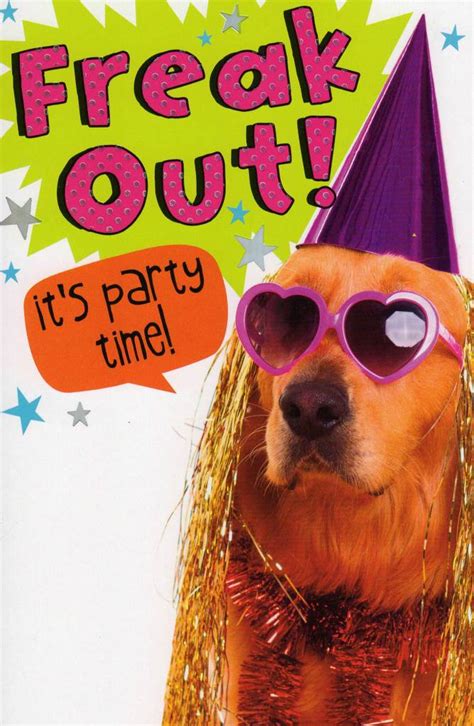 Funny Freak Out Party Time Birthday Card Cards Love Kates
