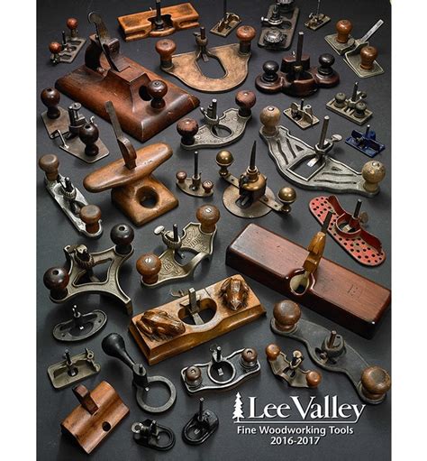 Fine Woodworking Tools 2016 2017 Lee Valley Tools