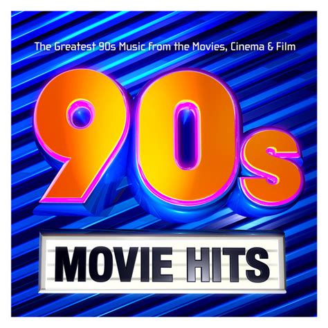 90s movie hits the greatest 90s music from the movies cinema and film compilation by various