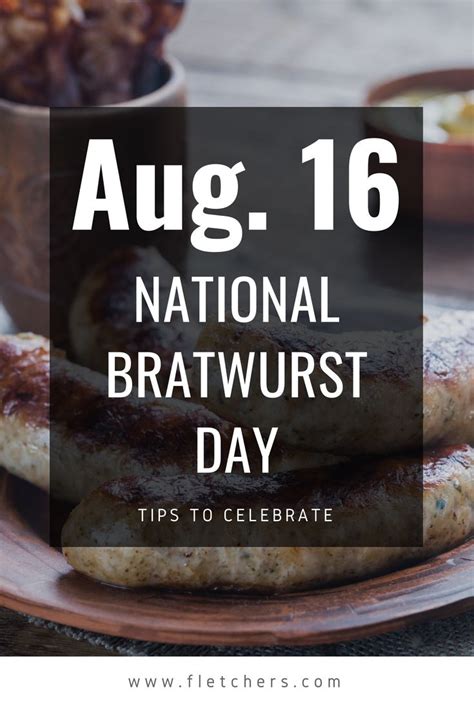 Celebrate National Bratwurst Day With These Simple Tips Fletchers