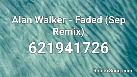Alan Walker Faded Sep Remix Roblox Id Roblox Music Codes