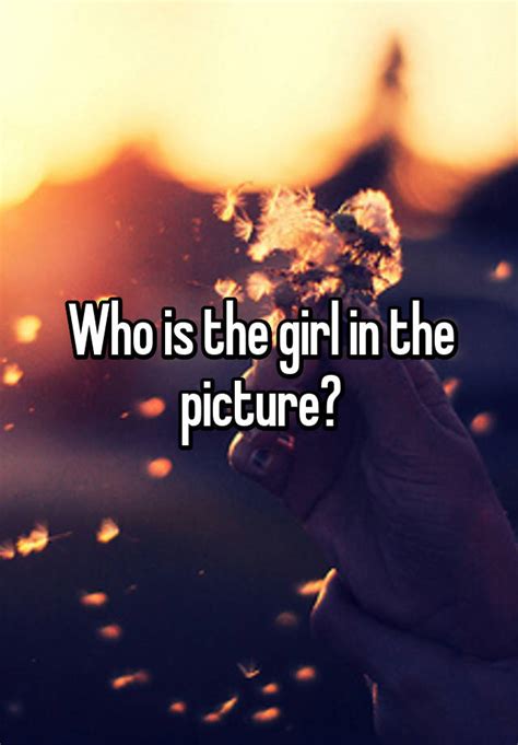 Who Is The Girl In The Picture