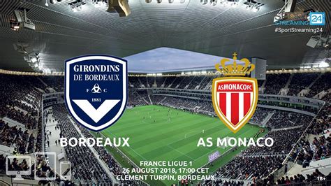 Bordeaux v Monaco Live Streaming Football (avec images) | As monaco, Girondins de bordeaux, Monaco