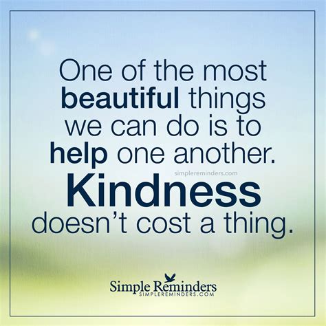 3 kindness is the sunshine in which virtue. Kindness does not cost a thing by Unknown Author (With images) | Simple reminders quotes ...