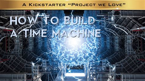 How To Build A Time Travel Machine
