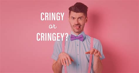 “cringey” Or “cringy” Which One Is Correct