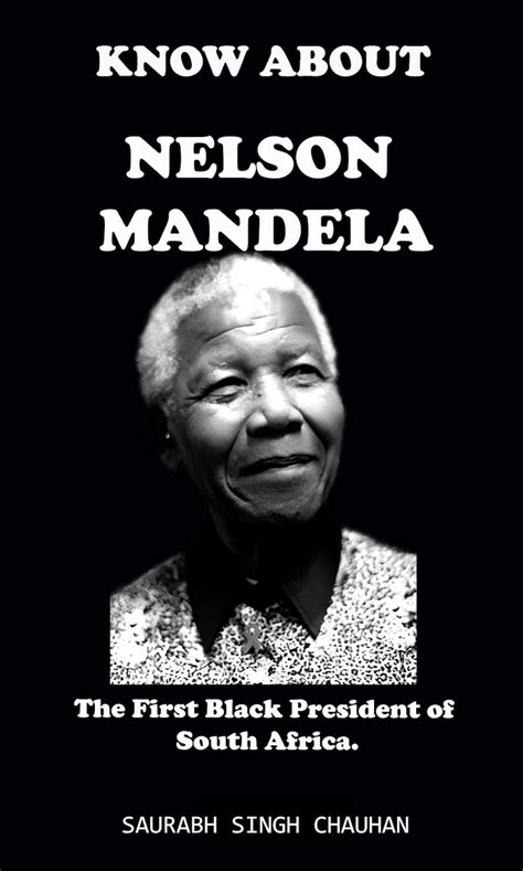 biography ebook of know about nelson mandela the first black president of south africa