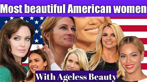 Top Most Beautiful American Women With Ageless Beauty Most Beautiful